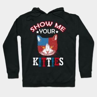 Show Me Your Kitties Funny Cat Lover Gift Hoodie
